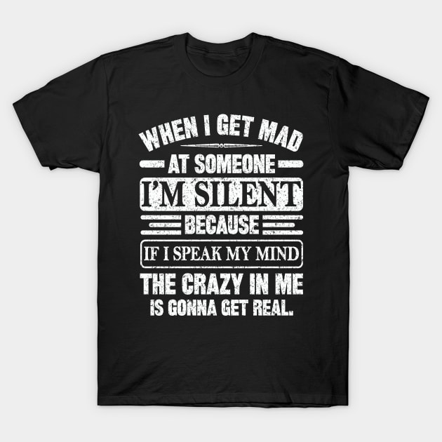 WHEN I GET MAD AT SOMEONE T-Shirt by SilverTee